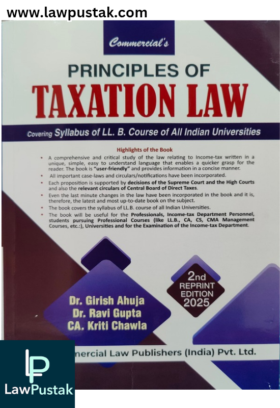 Principles of Taxation Law By Dr. Girish Ahuja, Dr. Ravi Gupta & Kriti Chawla - 2nd Edition 2025 - Commercial Law Publishers