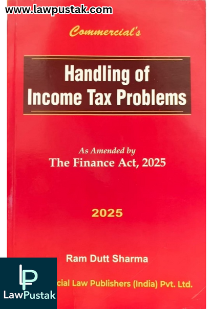 Handling Of Income Tax Problems By Ram Dutt Sharma - 1st Edition 2025 -  Commercial Law House