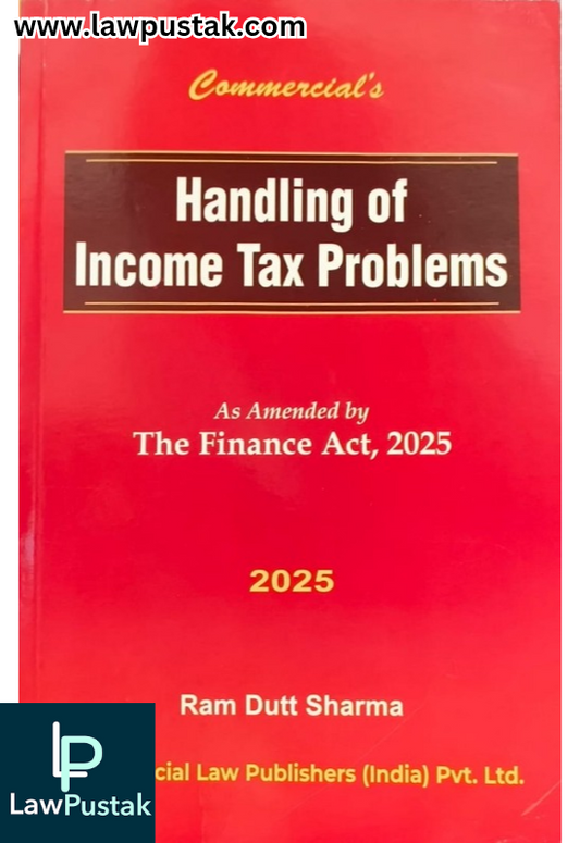 Handling Of Income Tax Problems By Ram Dutt Sharma - 1st Edition 2025 -  Commercial Law House