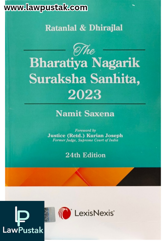 The Bharatiya Nagarik Suraksha Sanhita, 2023 By Ratanlal & Dhirajlal - 24th Edition 2025 - LexisNexis