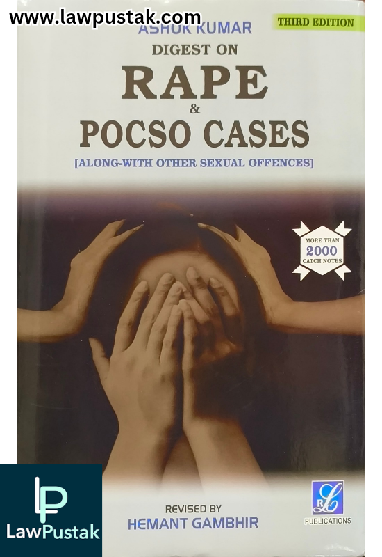 Digest on Rape & POCSO Cases [Along-with Other Sexual Offences] By Ashok Kumar - 3rd Edition 2024 - LRC Publications