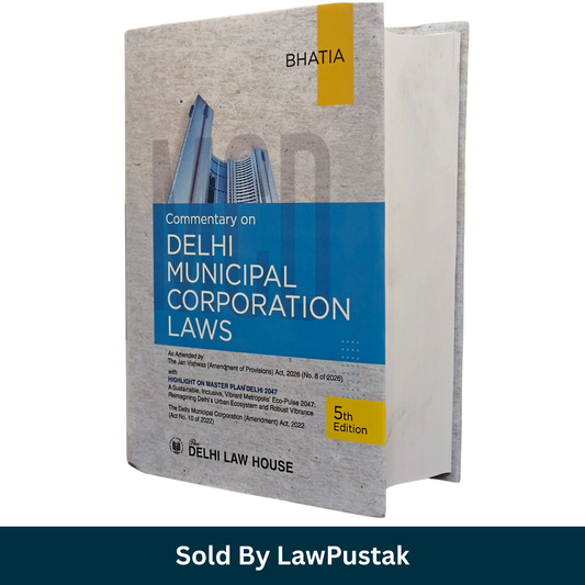 Commentary on Delhi Municipal Corporation Laws Delhi Law House 5th Edition 2027