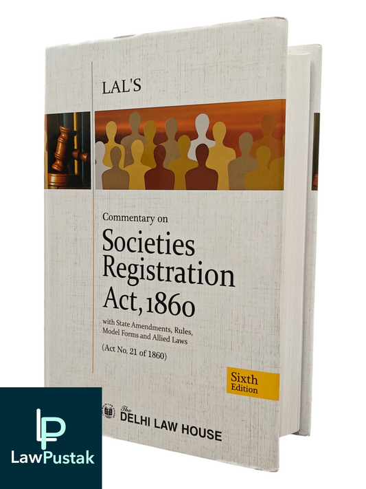 Societies Registration Act | Commentary on the Societies Registration Act, 1860 by Lal | 6th Edition 2024 | Delhi Law house(DLH)