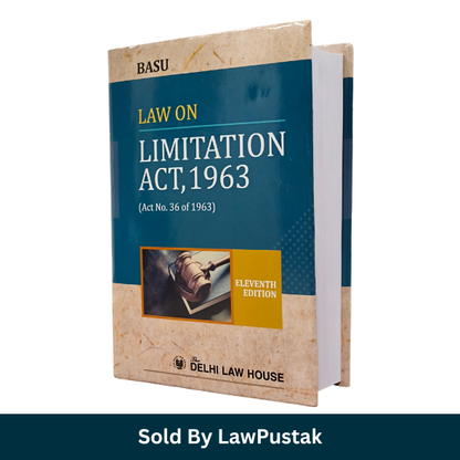 Commentary on Law on Limitation Act, 1963 (Act No. 36 of 1963) By Basu – 11th Edition 2026 - Delhi Law House
