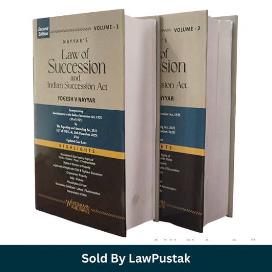 Law of Succession and Indian Succession Act By Yogesh V Nayyar - 2nd Edition 2026 (In 2 Volumes) - Whitesmann Publishing