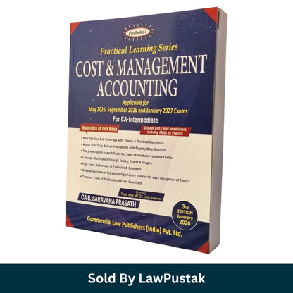 Practical Learning Series Cost and Management Accounting - Applicable for May/June 2026, September 2026 and January 2027 Exams - 3rd Edition January 2026 by CA. B. Saravana Prasath | Commercial Law Publishers