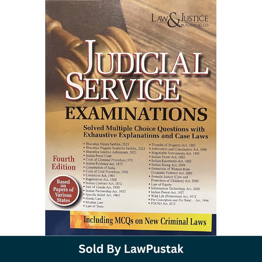 Judicial Service Examinations (Solved Multiple Choice Questions with Exhaustive Explanations and Case Laws) 4th Edition 2025 | Law & Justice Publishing Co.