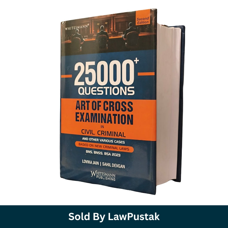 25000+ Questions Art of Cross Examination in Civil Criminal and Other Various Cases Under New Criminal law By Lovika Jain & Sahil Devgan | 2nd Edition 2026 | Whitesmann Publishing