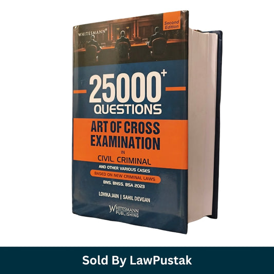 25000+ Questions Art of Cross Examination in Civil Criminal and Other Various Cases Under New Criminal law By Lovika Jain & Sahil Devgan | 2nd Edition 2026 | Whitesmann Publishing