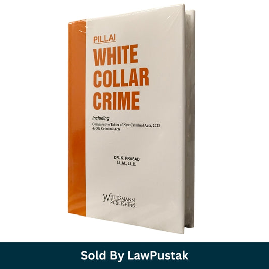 Pillai | White Collar Crime By Dr. K. Prasad - Edition 2026 - Whitesmann Publishing