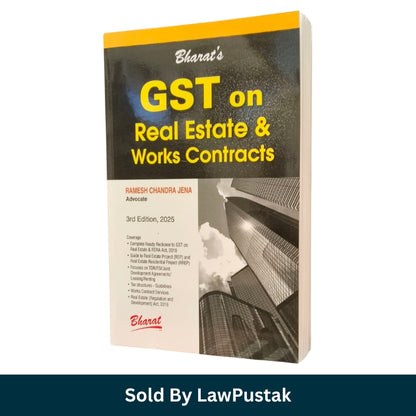 GST on Real Estate & Works Contracts by Ramesh Chandra Jena - 3rd Edition 2025 - Bharat Law House