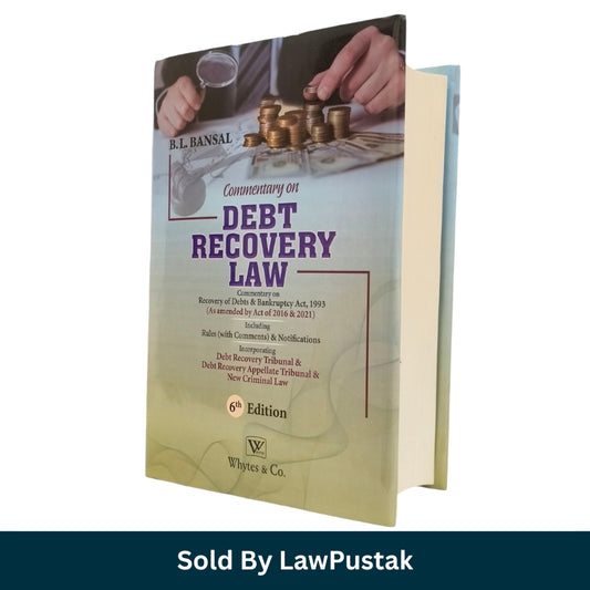 Commentary on Debt Recovery Law by B.L. Bansal - 6th Edition 2025 | Whytes & Co.