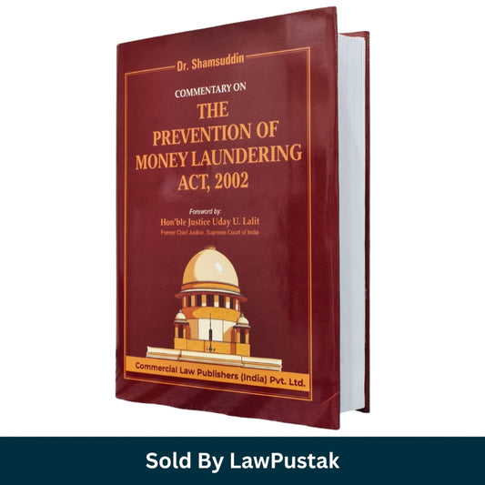 Commentary on The Prevention of Money Laundering Act, 2002 by Dr. Shamsuddin | Commercial Law Publishers (India) Pvt. Ltd.