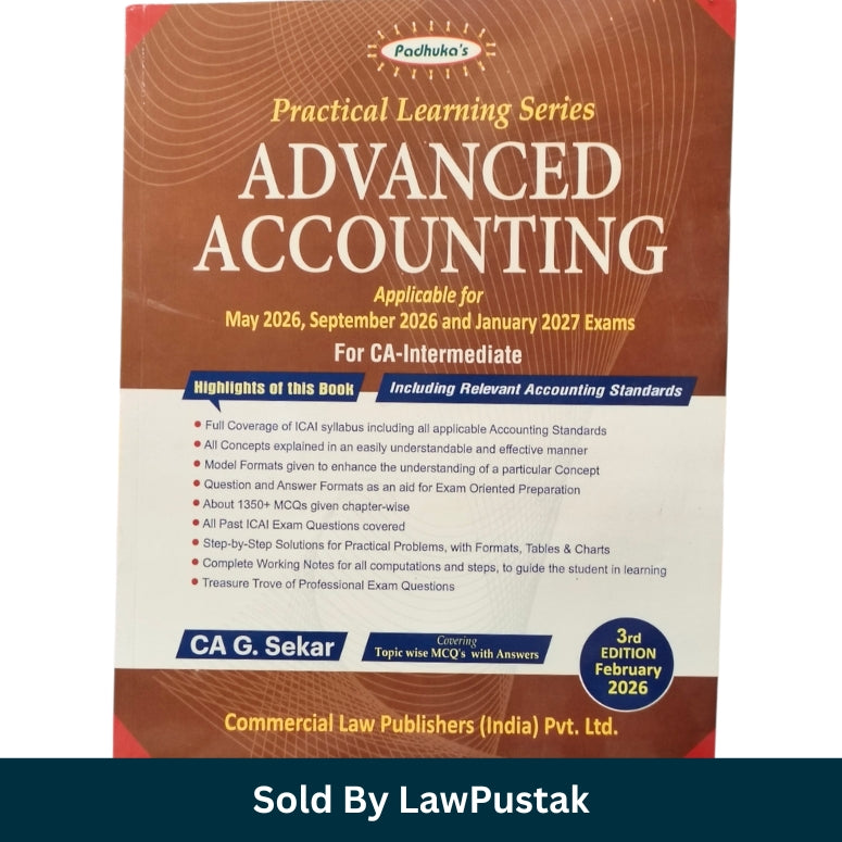 Practical Learning Series Advanced Accounting Including Relevant Accounting Standards By CA G. Sekar | Applicable for May, September 2026 and January 2027 Examination | Commercial Law Publishers