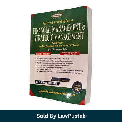 Practical Learning Series Financial Management And Strategic Management (Applicable for May, September 2026 and January 2027 Examination) - 3rd Edition January 2026 - By CA B. Saravana Prasath | Commercial Law Publishers (India) Pvt. Ltd.