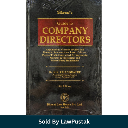 Guide to COMPANY DIRECTORS - 8th Edition 2025 - by Dr. K.R. Chandratre | Bharat Law House Pvt. Ltd.