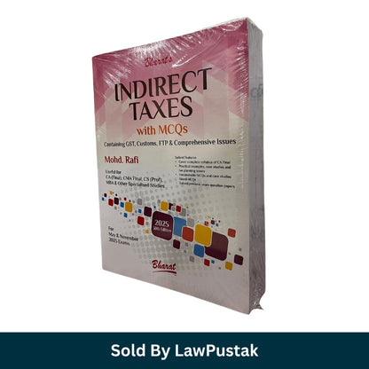 INDIRECT TAXES with MCQs: Containing GST, Customs, FTP & Comprehensive Issues By MOHD. RAFI - 30th Edition 2025 for May & November 2025 Exams - Bharat Law House
