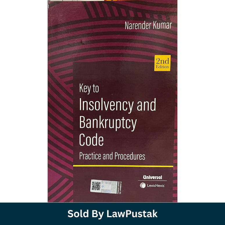 Key to Insolvency and Bankruptcy Code Practice and Procedures By Narender Kumar-2nd Edition 2024-LexisNexis