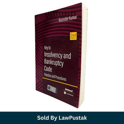 Key to Insolvency and Bankruptcy Code Practice and Procedures By Narender Kumar-2nd Edition 2024-LexisNexis