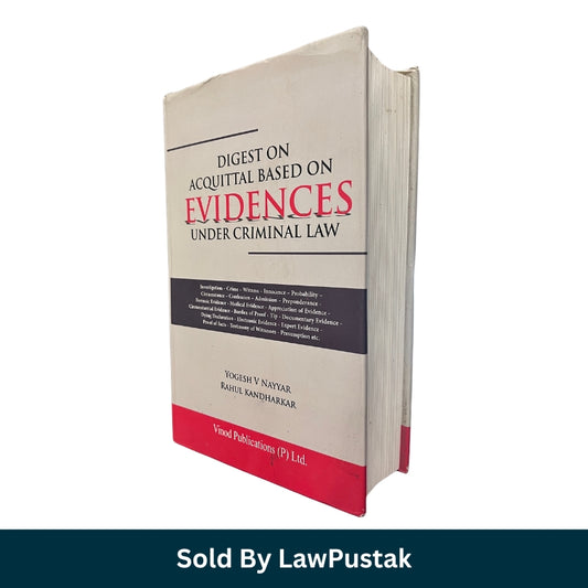 Digest on Acquittal Based on Evidences under Criminal Law by Yogesh V Nayyar – Edition 2023-Vinod Publication