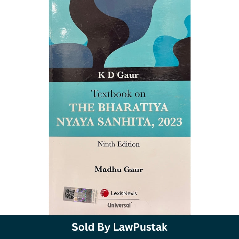 Textbook on The Bharatiya Nyaya Sanhita, 2023 (BNS 2023) By K D Gaur - 9th Edition 2025 | LexisNexis