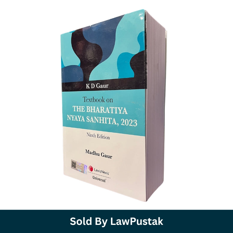 Textbook on The Bharatiya Nyaya Sanhita, 2023 (BNS 2023) By K D Gaur - 9th Edition 2025 | LexisNexis