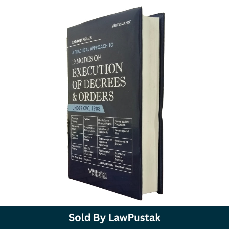 A Practical Approach to 19 Modes of Execution of Decrees & Orders Under CPC, 1908 by Kandharkar - Edition 2026 | Whitesmann Publishing