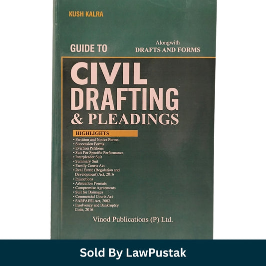 A Guide to Civil Drafting & Pleadings along with (Drafts and Forms) By Kush kalra - Edition 2026 | Vinod Publications (P) Ltd.