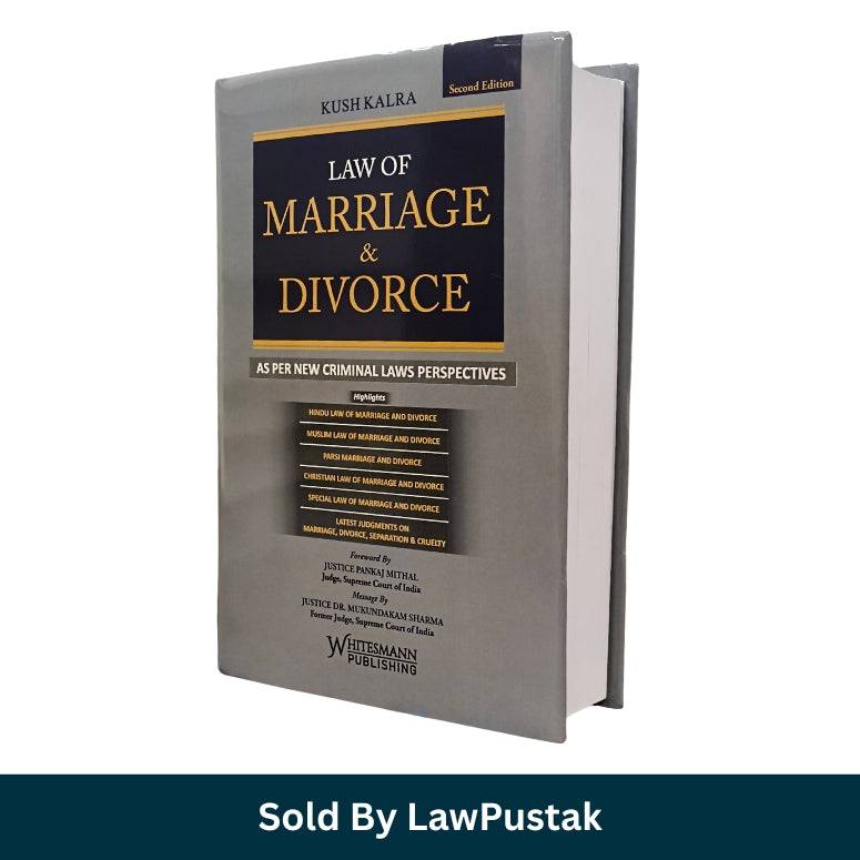 Law Of Marriage & Divorce: As Per New Criminal Law Perspectives By Kush Kalra - 2nd Edition 2026 | Whitesmann Publishing