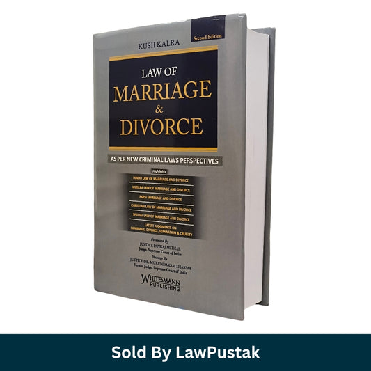 Law Of Marriage & Divorce: As Per New Criminal Law Perspectives By Kush Kalra - 2nd Edition 2026 | Whitesmann Publishing
