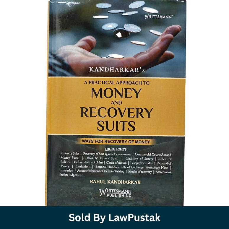 A Practical Approach to Money and Recovery Suits by Rahul Kandharkar - Edition 2026 | Whitesmann Publishing