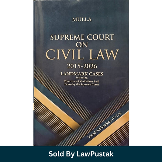 Mulla Supreme Court on Civil Law (2015-2026) Landmark Cases - Edition 2026 | Vinod Publications (P) Ltd.