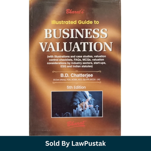Illustrated Guide to Business Valuation - 5th Edition by B.D. Chatterjee | Bharat Law House Pvt. Ltd.