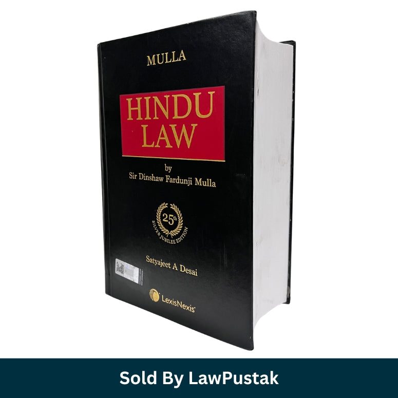 Mulla Hindu Law 25th Silver Jubilee Edition by Sir Dinshaw Fardunji Mulla and Satyajeet A Desai published by LexisNexis.