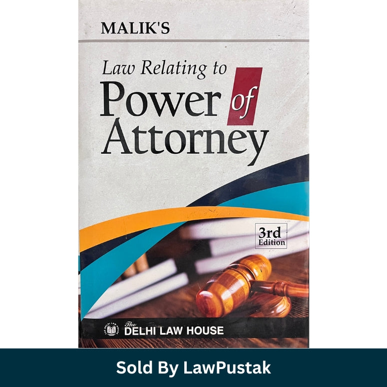Power of Attorney Law Book 2026 India Malik 3rd Edition Delhi Law House cover