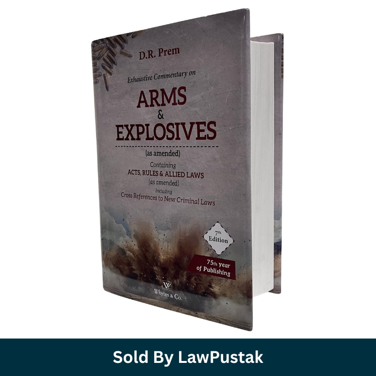 Arms and Explosives Law Book 2026 India DR Prem Whytes and Co 7th Edition Commentary