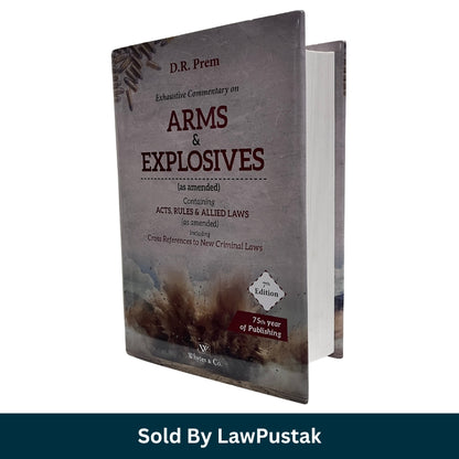 Arms and Explosives Law Book 2026 India DR Prem Whytes and Co 7th Edition Commentary