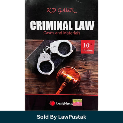 KD Gaur Criminal Law Cases Materials 10th Edition 2022 LexisNexis India