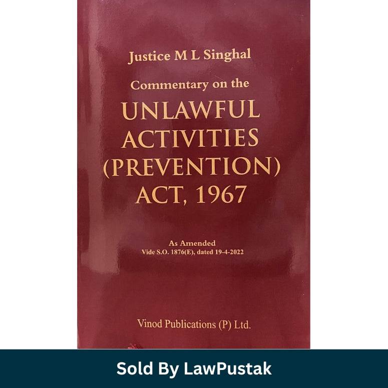UAPA 1967 Commentary Book Justice ML Singhal Vinod Publications India