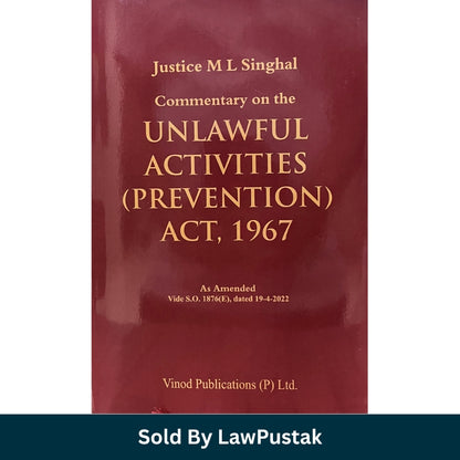 UAPA 1967 Commentary Book Justice ML Singhal Vinod Publications India