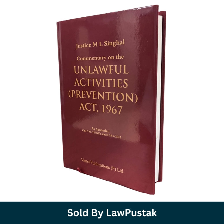UAPA 1967 Commentary Book Justice ML Singhal Vinod Publications India