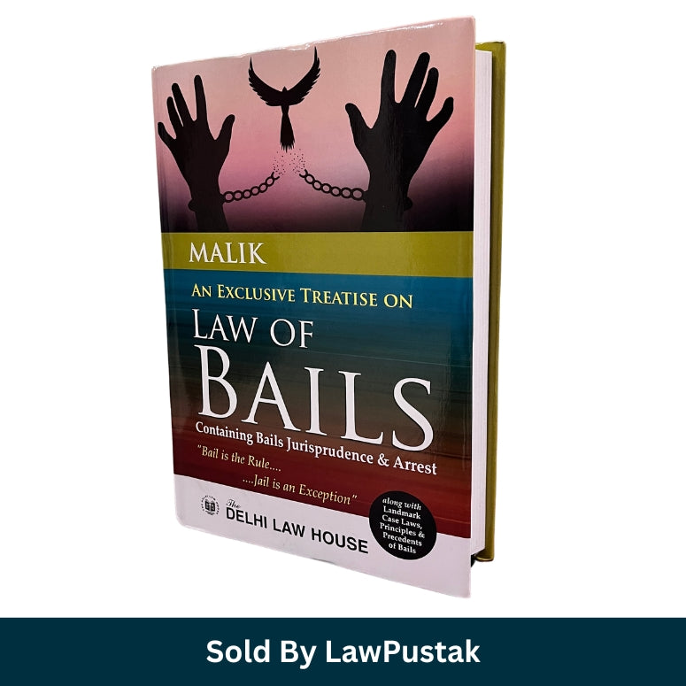 Law of Bail Book 2024 India Malik Criminal Law Bail Jurisprudence Delhi Law House Guide