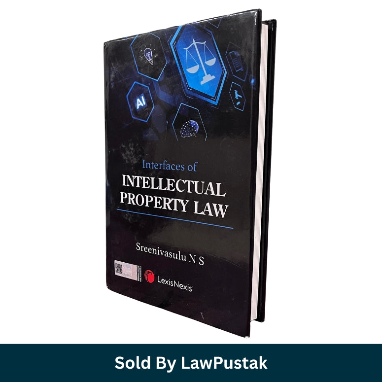 Interfaces of Intellectual Property Law Book 2025 India Sreenivasulu NS LexisNexis IPR Guide