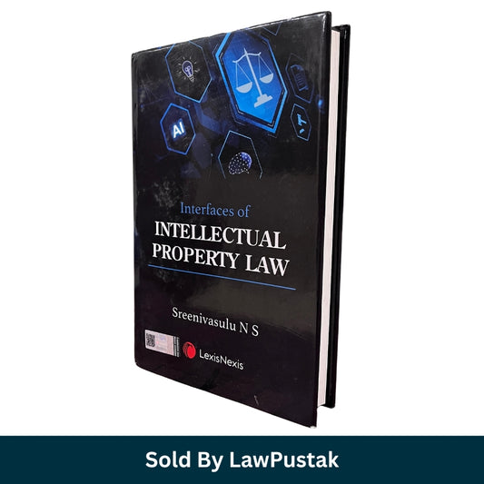 Interfaces of Intellectual Property Law Book 2025 India Sreenivasulu NS LexisNexis IPR Guide