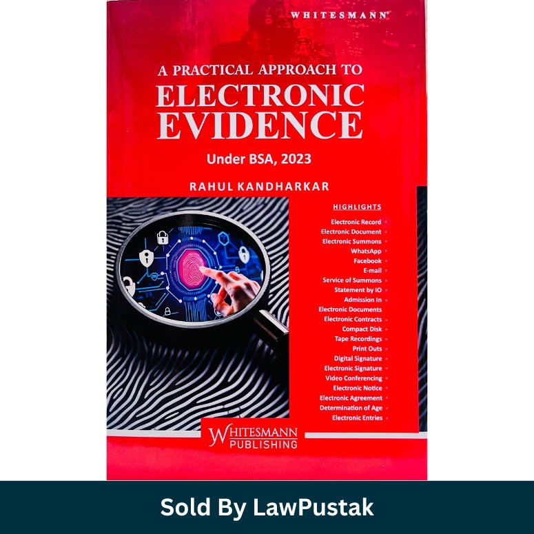 A Practical Approach to Electronic Evidence Under BSA 2023 by Rahul Kandharkar Hardcover Legal Guide India Whitesmann Publishing