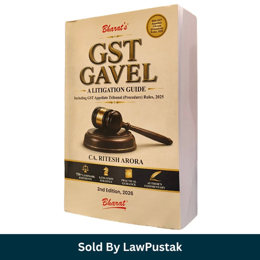 GST Gavel A Litigation Guide 2nd Edition 2026 by CA Ritesh Arora with GST Appellate Tribunal Procedure Rules 2025