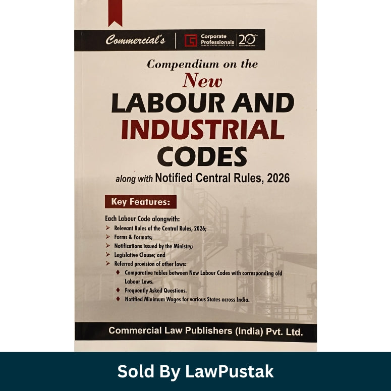 Compendium on the New Labour and Industrial Codes with Notified Central Rules 2026 Commercial Law Publishers India