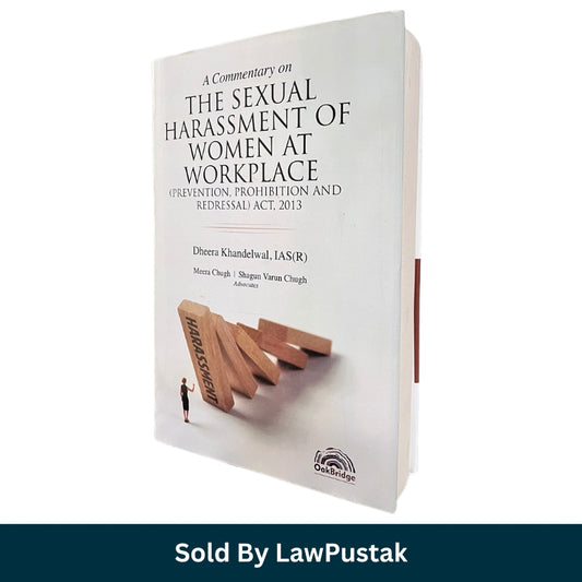 Commentary on Sexual Harassment of Women at Workplace Act 2013 by Dheera Khandelwal IAS OakBridge Latest Edition 2026 POSH Law Book India