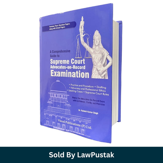 Supreme Court Advocates-on-Record Examination Guide by Dr Rakesh Kumar Singh Edition 2025 Hardbound AOR Exam Preparation Book India