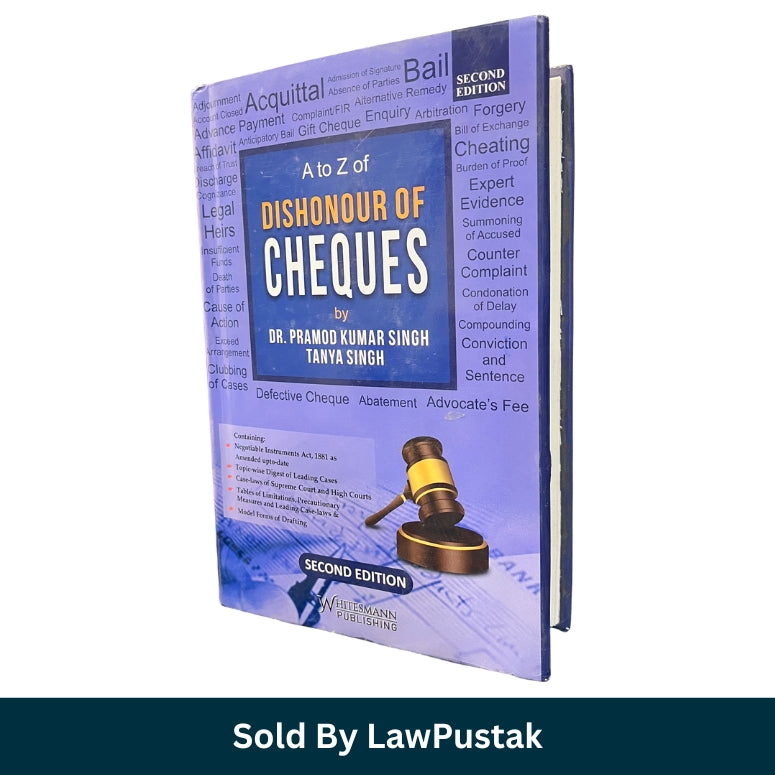 A to Z of Dishonour of Cheques Second Edition by Dr Pramod Kumar Singh and Tanya Singh Hardbound Negotiable Instruments Act Guide India